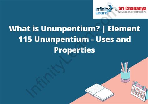 What is Ununpentium? | Element 115 Ununpentium - Uses and Properties - Infinity Learn by Sri ...