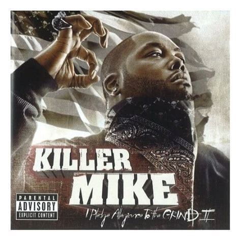 Killer Mike - I Pledge Allegiance to the Grind II - Reviews - Album of ...