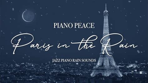 Paris in the Rain | Jazz Piano Rain Sounds | Dreamy Midnight Piano ...