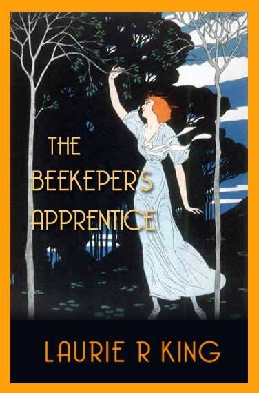 "The Beekeeper's Apprentice" by Laurie R. King, the Sherlock Holmes/Mary Russell mysteries ...