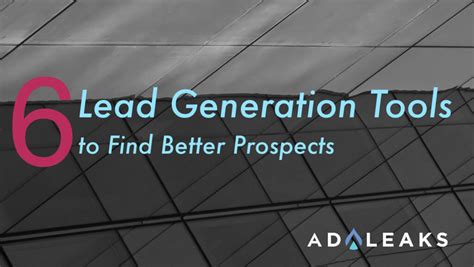 6 Lead Generation Tools to Find Better Prospects | AdLeaks