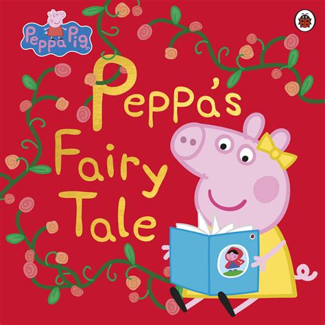 Peppa Pig: Peppa's Fairy Tale by Peppa Pig - Penguin Books New Zealand