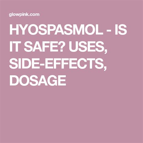 HYOSPASMOL - IS IT SAFE? USES, SIDE-EFFECTS, DOSAGE | Side effects ...