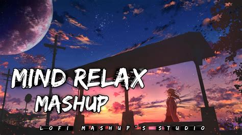 Mind Relax Mashup 💖Lo-Fi Song😍😍|Love Connection|Love Mashup|Slowed And ...