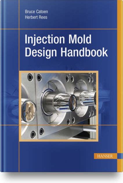 Injection Mold Design Handbook by Bruce Catoen, Herbert Rees, Hardcover ...