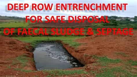 Deep Row Entrenchment for safe disposal of Faecal Sludge and Septage - YouTube