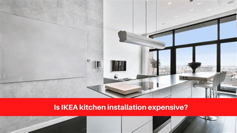 Is IKEA kitchen installation expensive? - Burlington Kitchen Renovations