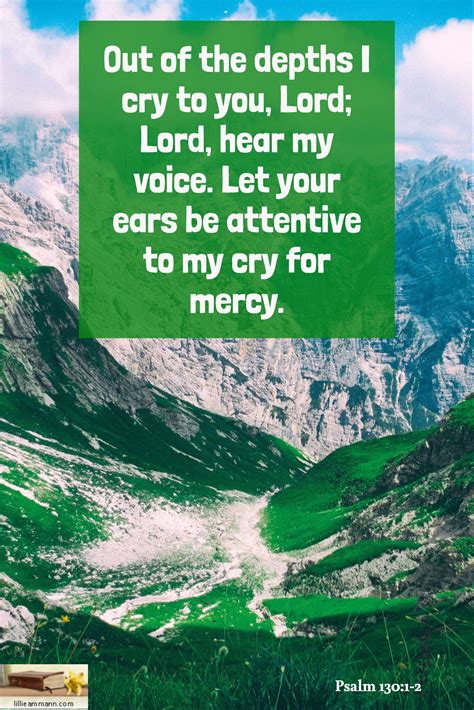 Psalm 130:1-2 / Out of the depths I cry to you, Lord; Lord, hear my ...