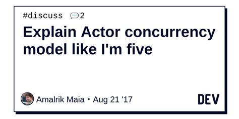 Explain Actor concurrency model like I'm five - DEV