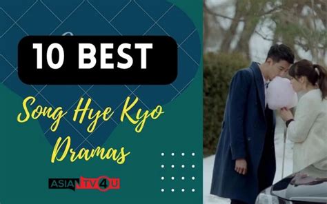 10 Best Song Hye Kyo Dramas - Asiantv4u