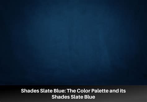 Slate Blue: The Color Palette and its Shades