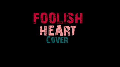 Foolish Heart Cover - YouTube