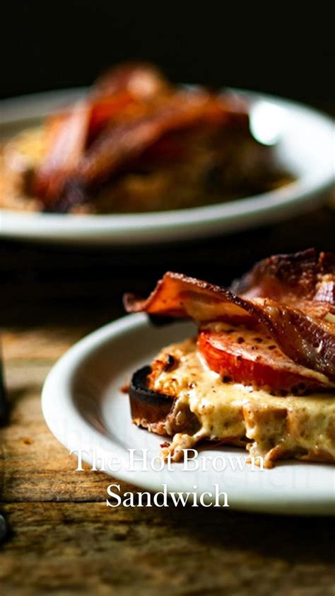 The Hot Brown Sandwich: An immersive guide by Chicken Fried Kitchen