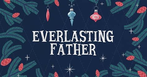 Everlasting Father | Devotionals | Coram Deo Church