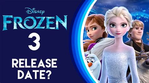 Frozen 3 Confirmed! Here's Release Date, Cast, Plot, Trailer And Much More Details!