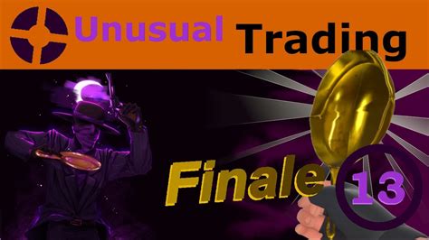 [TF2 2020] Unusual Trading! Trading for a Golden Frying Pan! Endgame Dreams! (Ep.13 FINALE ...