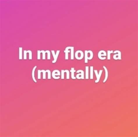 im in my flip flop era | Flop Era | Know Your Meme