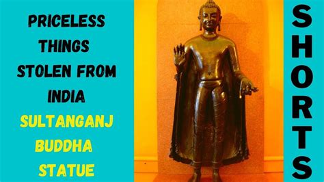 Sultanganj Buddha Statue || Priceless Things Stolen From India #shorts - YouTube