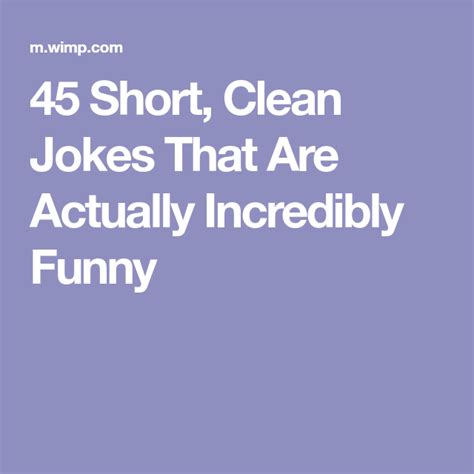 45 Short, Clean Jokes That Are Actually Incredibly Funny | Short jokes funny, Short clean jokes ...