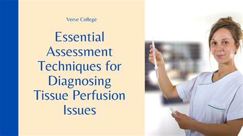 Assessment Techniques for Diagnosing Tissue Perfusion Issues