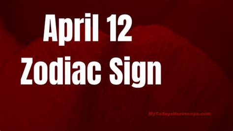 April 12 Aries Zodiac Sign Horoscope - mytodayshoroscope.com