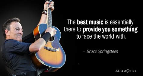 TOP 25 QUOTES BY BRUCE SPRINGSTEEN (of 419) | A-Z Quotes