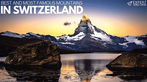 Best & Most Famous Mountains In Switzerland ⋆ Expert World Travel