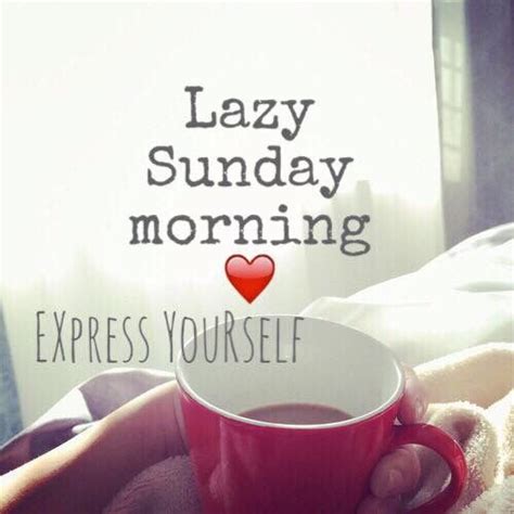 Lazy Sunday Morning morning good morning sunday sunday quotes happy ...