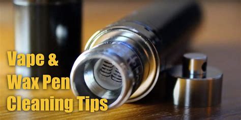 Vape Pen and Wax Pen Cleaning Tips | VapeActive