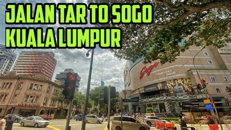 Jalan TAR to SOGO Kuala Lumpur Walk | Jalan Tuanku Abdul Rahman - YouTube