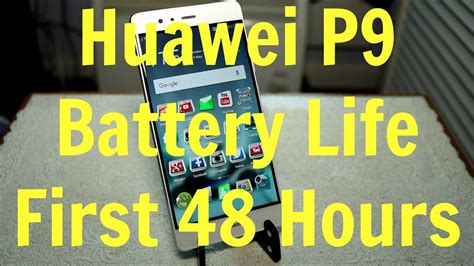 Huawei P9 - Battery Life First 48 Hours - YouTube