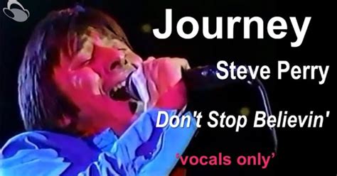 Listen to Steve Perry’s Isolated Vocals From Journey’s “Don’t Stop ...