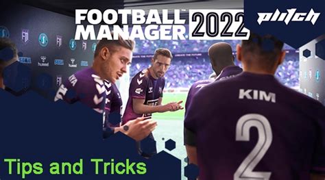 Football Manager 2022 Tips and Tricks | PLITCH