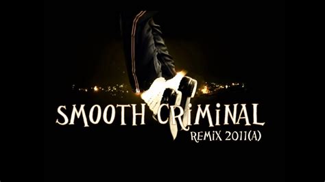 smooth criminal remix 2011 (A) - YouTube