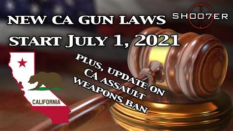 NEW CA GUN LAWS START JULY 1, 2021 & CA ASSAULT WEAPONS BAN UPDATE ...