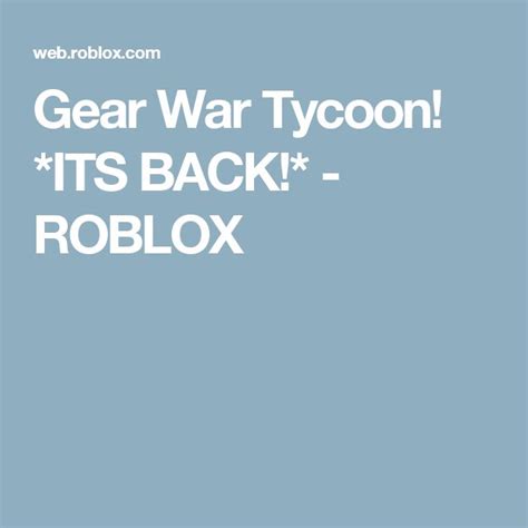 Gear War Tycoon! *ITS BACK!* - ROBLOX | Roblox, War, Gears