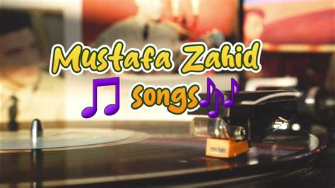 Top 10 Mustafa Zahid songs | jukebox - YouTube