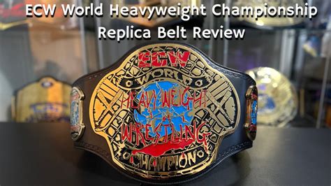 ECW World Heavyweight Championship Replica Belt Review - YouTube