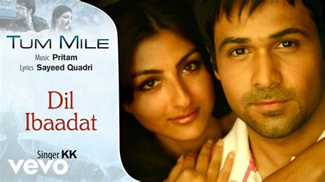 Dil Ibaadat Audio Song - Tum Mile|Emraan Hashmi,Soha Ali Khan|Pritam|KK ...