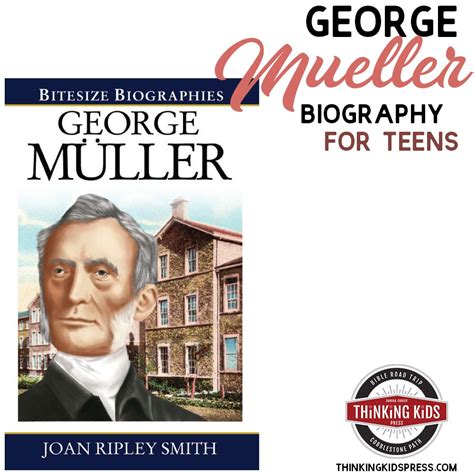 George Mueller Biography for Teens SQ - Thinking Kids