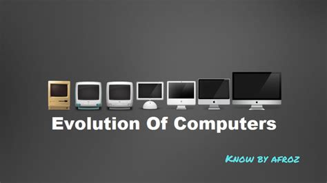 Evolution of Computers | Part 1| Know by afroz - YouTube