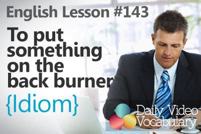 English Lesson # 142 – To put something on the back burner (Idiom) - Learn English Pronunciation ...