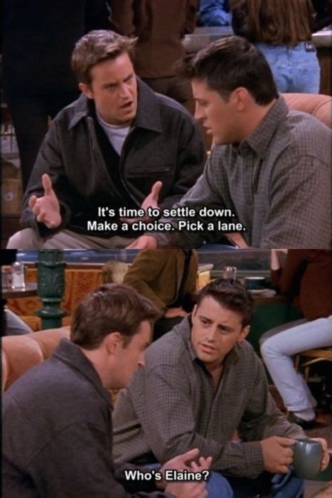 Friends - chandler - joey - quote - It's time to settle down ... | Friends tv quotes, Friends tv ...