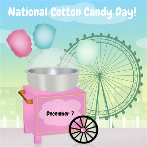 National Cotton Candy Day! - Dec. 7 - myorthodontists.info