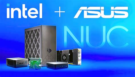 ASUS Officially Takes Charge of Intel's NUC Division, Next-Gen Mini PCs ...