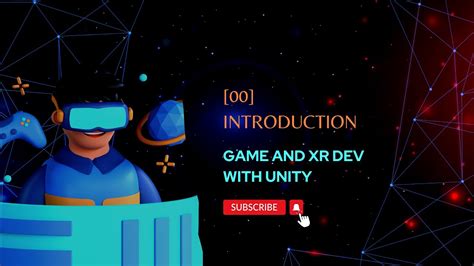 [00] Introduction - Game and XR Development using Unity - YouTube