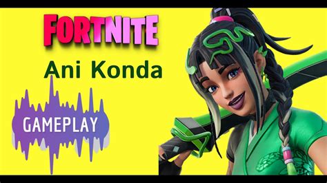 Fortnite Ani Konda Skin Gameplay Chapter 5 Season 1 - YouTube