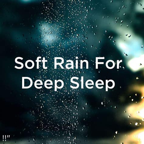 Album !!" Soft Rain For Deep Sleep "!!, Meditation Rain Sounds | Qobuz: Download und Streaming ...