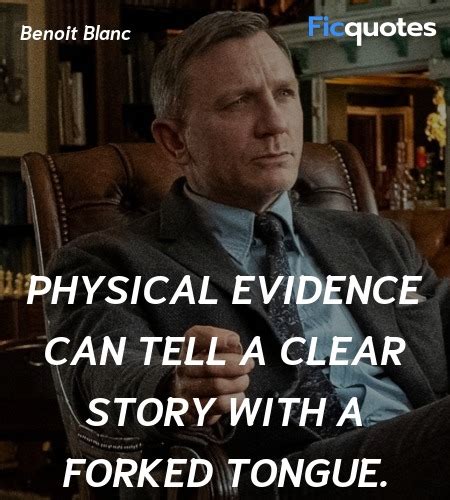 Physical evidence can tell a clear story with a ... - Knives Out Quotes