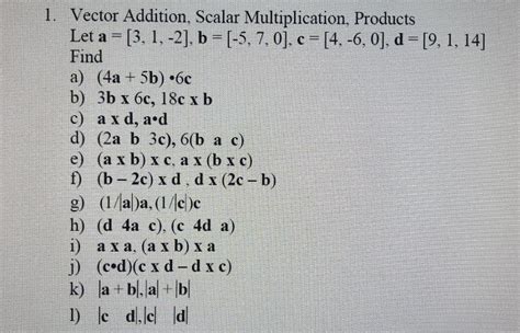 Solved Vector Addition, Scalar Multiplication, Products Let | Chegg.com